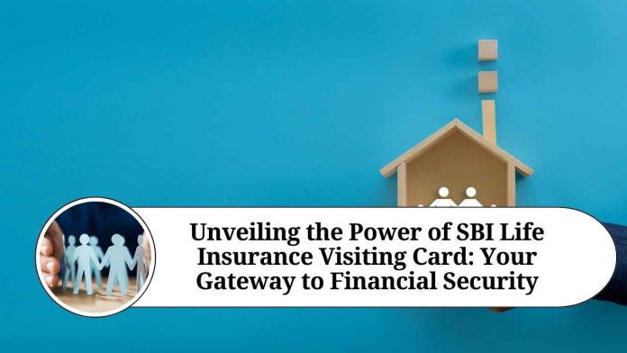 Unveiling the Power of SBI Life Insurance Visiting Card: Your Gateway to Financial Security