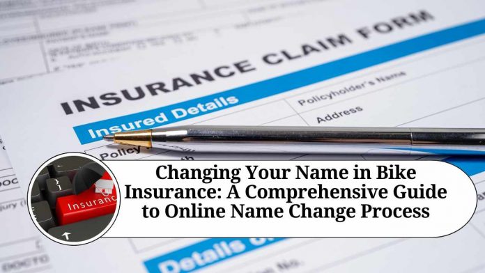 Changing Your Name in Bike Insurance: A Comprehensive Guide to Online Name Change Process