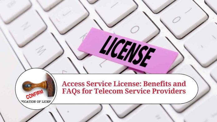 Access Service License: Benefits and FAQs for Telecom Service Providers