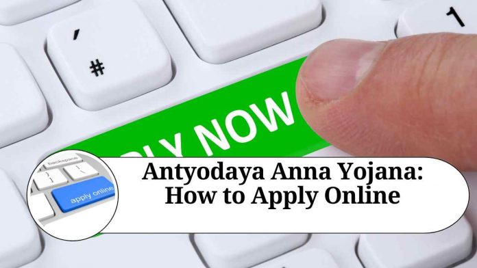 Antyodaya Anna Yojana: How to Apply Online