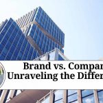 Brand vs. Company: Unraveling the Differences