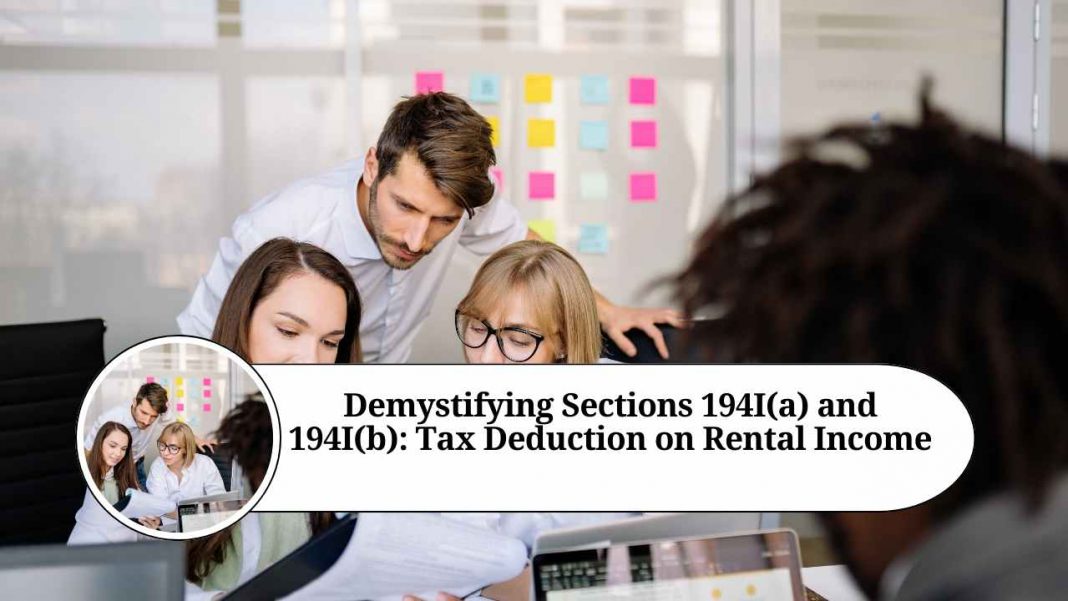 Demystifying Sections 194I(a) And 194I(b): A Comprehensive Guide To Tax ...