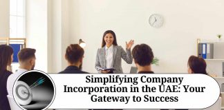 Simplifying Company Incorporation in the UAE: Your Gateway to Success