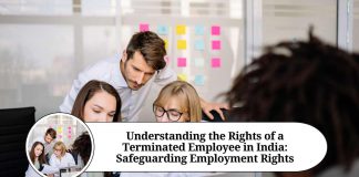 Understanding the Rights of a Terminated Employee in India: Safeguarding Employment Rights