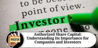 Authorized Share Capital: Understanding Its Importance for Companies and Investors
