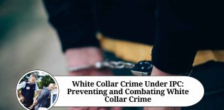 White Collar Crime Under IPC: Understanding, Preventing and Combating White Collar Crime