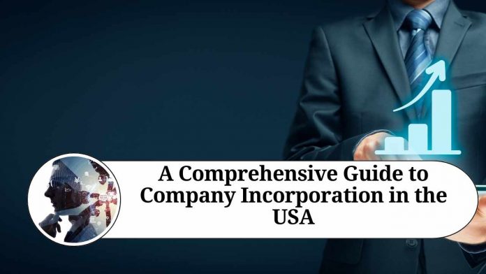 A Comprehensive Guide to Company Incorporation in the USA