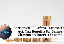 Section 80TTB of the Income Tax Act: Tax Benefits for Senior Citizens on Interest Income
