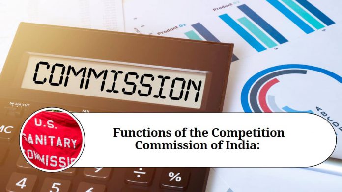 Functions of the Competition Commission of India: Promoting Competition, Protecting Consumers, and Enforcing Competition Law