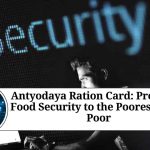 Antyodaya Ration Card: Providing Food Security to the Poorest of the Poor