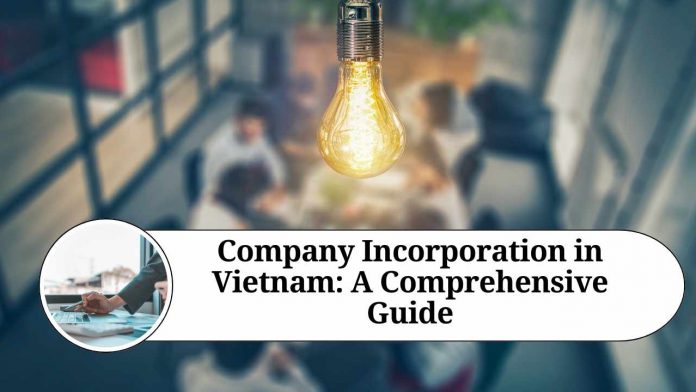 Company Incorporation in Vietnam: A Comprehensive Guide