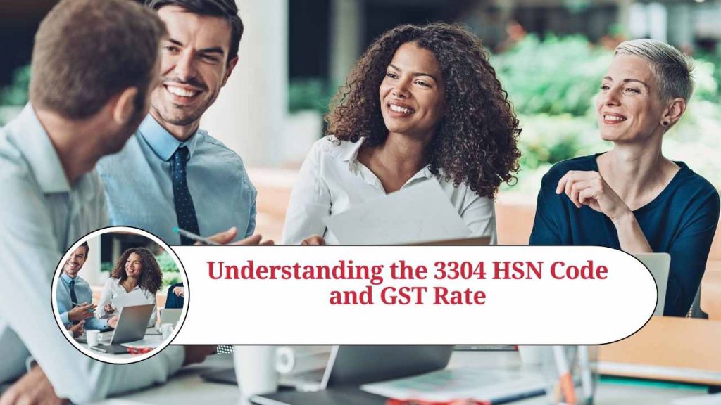 Understanding the 3304 HSN Code and GST Rate Marg ERP Blog