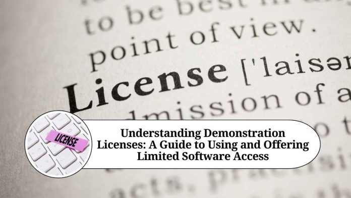 Understanding Demonstration Licenses: A Guide to Using and Offering Limited Software Access