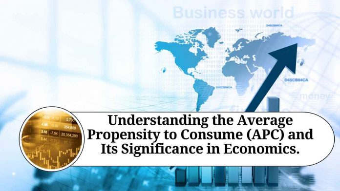 Understanding the Average Propensity to Consume (APC) and Its Significance in Economics.