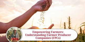 Empowering Farmers: Understanding Farmer Producer Companies (FPCs)