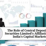 The Role of Central Depository Securities Limited's Affiliations in India's Capital Markets