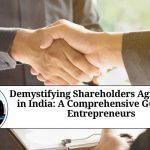 Demystifying Shareholders Agreements in India: A Comprehensive Guide for Entrepreneurs