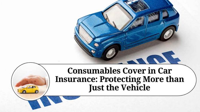 Consumables Cover in Car Insurance: Protecting More than Just the Vehicle