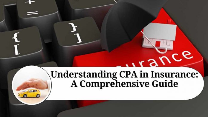 Understanding CPA in Insurance: A Comprehensive Guide