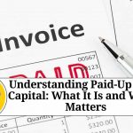 Understanding Paid-Up Share Capital: What It Is and Why It Matters " Understanding Paid-Up Share Capital: What It Is and Why It Matters"