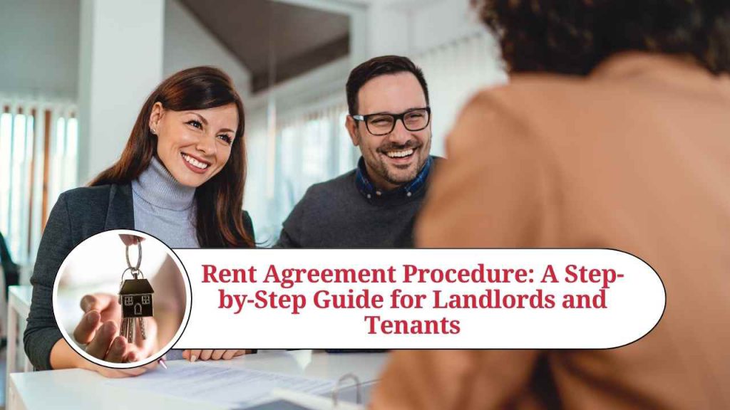 Rent Agreement Procedure A StepbyStep Guide for Landlords and