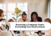 Reserving a Company Name: Everything You Need to Know