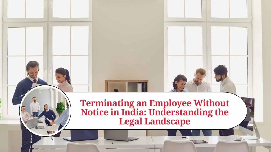 terminating-an-employee-without-notice-in-india-understanding-the