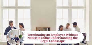 Terminating an Employee Without Notice in India: Understanding the Legal Landscape