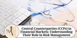 Central Counterparties (CCPs) in Financial Markets: Understanding Their Role in Risk Management