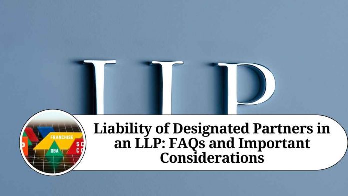 Liability of Designated Partners in an LLP: FAQs and Important Considerations