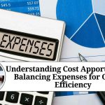 Understanding Cost Apportionment: Balancing Expenses for Optimal Efficiency