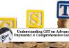 Understanding GST on Advance Payments: A Comprehensive Guide
