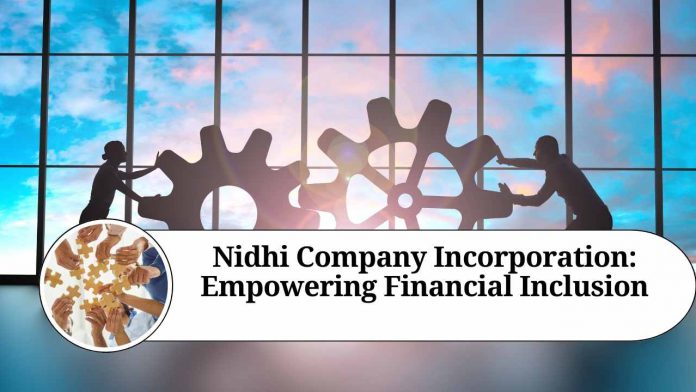 Nidhi Company Incorporation: Empowering Financial Inclusion