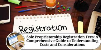 Sole Proprietorship Registration Fees: A Comprehensive Guide to Understanding Costs and Considerations