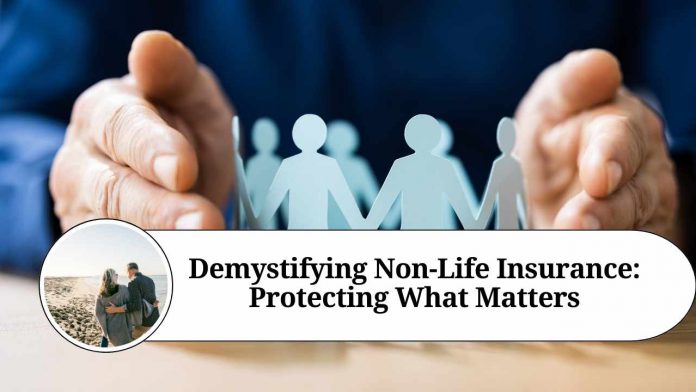 Demystifying Non-Life Insurance: Protecting What Matters