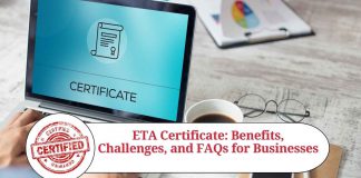 ETA Certificate: Benefits, Challenges, and FAQs for Businesses