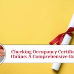 Checking Occupancy Certificate Online: A Comprehensive Guide Checking Occupancy Certificate Online: A Comprehensive Guide