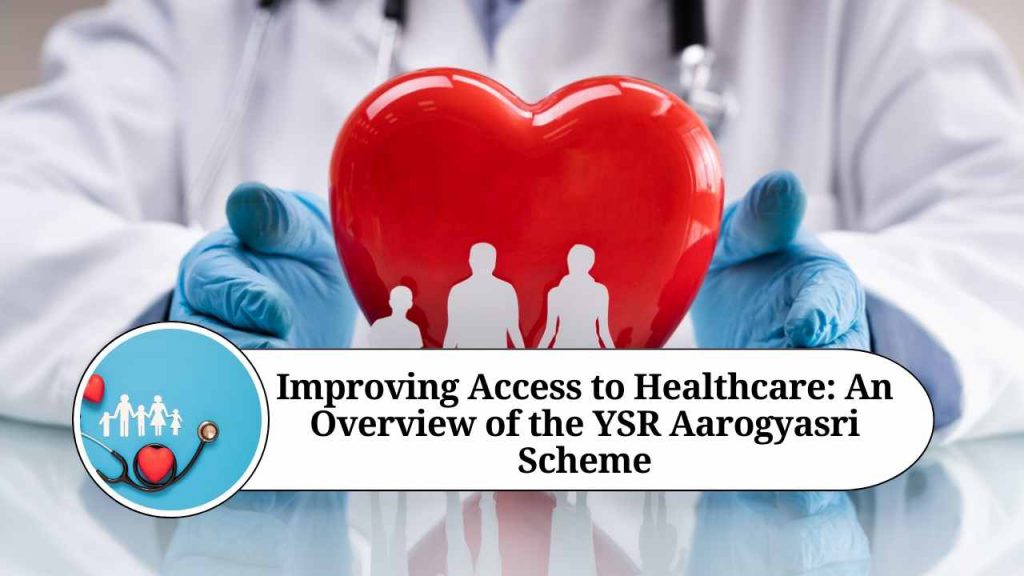 Improving Access to Healthcare: An Overview of the YSR Aarogyasri ...