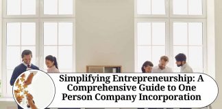 Simplifying Entrepreneurship: A Comprehensive Guide to One Person Company Incorporation