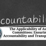 The Applicability of Audit Committees: Ensuring Accountability and Transparency The Applicability of Audit Committees: Ensuring Accountability and Transparency