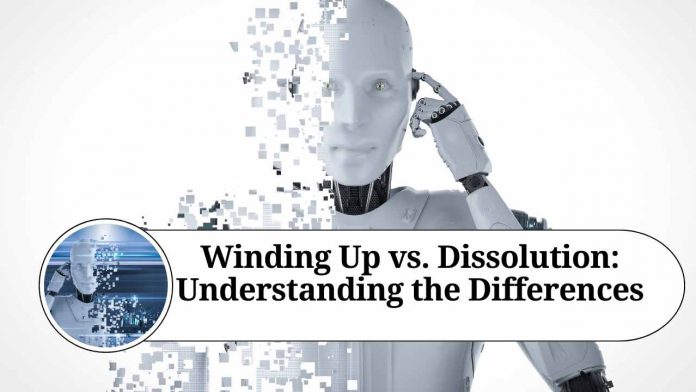 Winding Up vs. Dissolution: Understanding the Differences