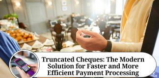Truncated Cheques: The Modern Solution for Faster and More Efficient Payment Processing