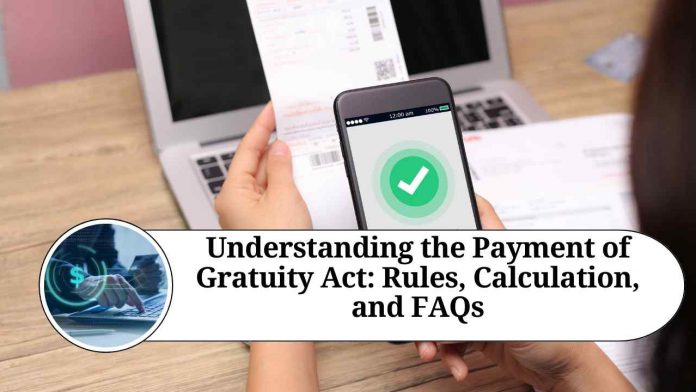 Understanding the Payment of Gratuity Act: Rules, Calculation, and FAQs