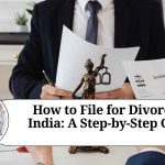 How to File for Divorce in India: A Step-by-Step Guide
