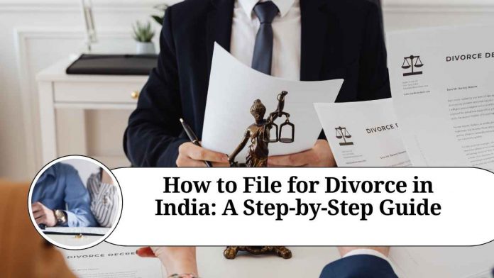 How to File for Divorce in India: A Step-by-Step Guide