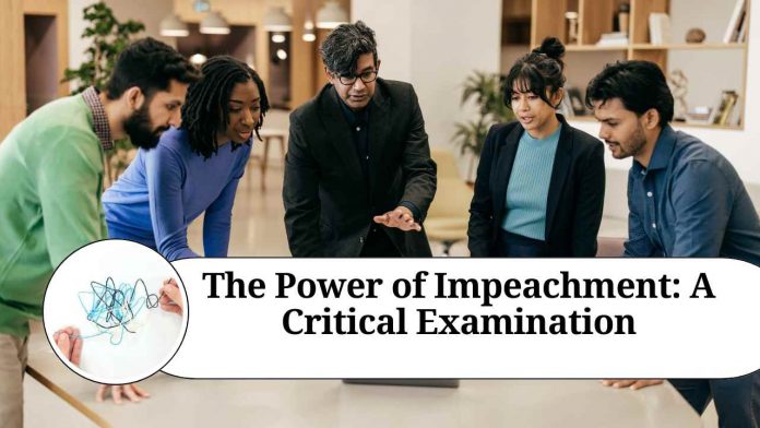 The Power of Impeachment: A Critical Examination