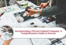Incorporating a Private Limited Company: A Comprehensive Guide to Success