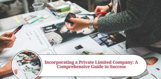 Incorporating a Private Limited Company: A Comprehensive Guide to Success
