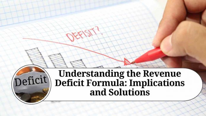 Understanding the Revenue Deficit Formula: Implications and Solutions