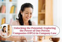 Unlocking the Potential: Exploring the Power of One Person Companies (OPCs) in Company Law